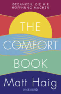 The Comfort Book - Gedanken， die mir Hoffnung machen : Deutsche Ausgabe