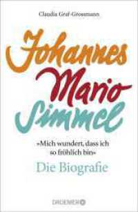 »Mich wundert, dass ich so fröhlich bin« Johannes Mario Simmel - die Biografie : Das faszinierende Porträt des Jahrhundert-Autors von »Es muss nicht immer Kaviar sein« （1. Auflage. 2024. 368 S. 30 Abb. 218.00 mm）