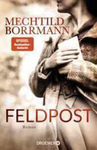 Feldpost : Roman | SPIEGEL Bestseller-Autorin | Von wahren Begebenheiten inspiriert （1. Auflage. 2022. 304 S. 219.00 mm）