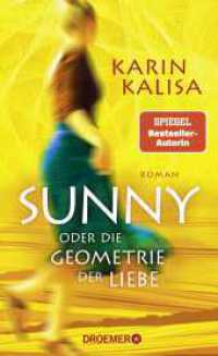 Sunny : Oder die Geometrie der Liebe. Roman | Episch, eindringlich und präzise: Der neue Roman der Bestseller-Autorin von »Sungs Laden« （1. Auflage. 2024. 336 S. 209.00 mm）