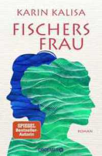 Fischers Frau : Roman | Von der Bestseller-Autorin von »Sungs Laden« | "Wunderbar zu lesen" buch aktuell erlesen über »Bergsalz« （1. Auflage. 2022. 256 S. 209.00 mm）