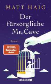 Der fürsorgliche Mr. Cave : Roman （2. Aufl. 2022. 256 S. 208.00 mm）
