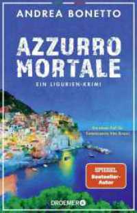 Azzurro mortale : Ein Ligurien-Krimi. Ein neuer Fall für Commissario Vito Grassi (Ein Fall für Commissario Grassi 2) （2. Aufl. 2024. 304 S. 211.00 mm）