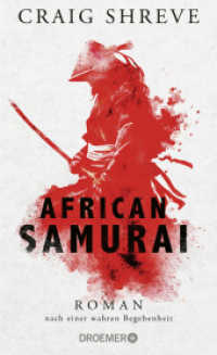 African Samurai : Roman nach einer wahren Begebenheit | Historischer Roman über das Leben von Japans erstem und einzigem afrikanischen Samurai Yasuke （1. Auflage. 2024. 320 S. 209.00 mm）