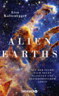 Alien Earths : Auf der Suche nach neuen Planeten und außerirdischem Leben （1. Auflage. 2024. 304 S. 209.00 mm）
