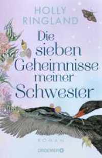 Die sieben Geheimnisse meiner Schwester : Roman | Ein großer Roman über eine Frau, die ihre Geschichte auf dem Körper trägt und die transformierende Kraft von Mythen und Geschichten （1. Auflage. 2025. 640 S. 210.00 mm）