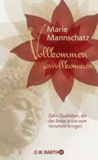 Vollkommen unvollkommen : Zehn Qualitäten, die das Beste in uns zum Vorschein bringen （1. Auflage. 2019. 288 S. 209.00 mm）