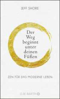 Der Weg beginnt unter deinen Füßen : Zen für das moderne Leben （1. Auflage. 2018. 240 S. 1 SW-Zeichn. 194.00 mm）