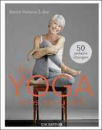 Für Yoga ist es nie zu spät : 50 einfache Übungen （3. Aufl. 2019. 160 S. 132 SW-Fotos. 240.00 mm）