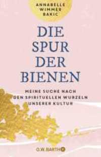 Die Spur der Bienen : Meine Suche nach den spirituellen Wurzeln unserer Kultur | Mit heilenden Rezepten aus der Bienen-Apotheke （2. Aufl. 2023. 240 S. 210.00 mm）