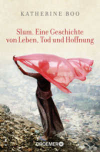 Slum. Eine Geschichte von Leben, Tod und Hoffnung : Ausgezeichnet mit dem PEN/John Kenneth Galbraith Award 2013 (Droemer Taschenbuch 30061) （1. Auflage. 2015. 336 S. 190.00 mm）