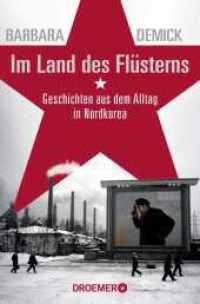 Im Land des Flüsterns : Geschichten aus dem Alltag in Nordkorea. Ausgezeichnet mit dem Human Rights Book Award 2013 (Droemer Taschenbuch 30113) （4. Aufl. 2016. 448 S. 21 SW-Abb., 23 SW-Fotos. 190 mm）