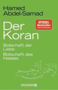 Der Koran : Botschaft der Liebe. Botschaft des Hasses (Droemer Taschenbuch 30126) （3. Aufl. 2018. 240 S. 190 mm）