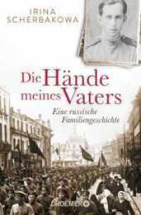 Die Hände meines Vaters : Eine russische Familiengeschichte (Droemer Taschenbuch 30133) （3. Aufl. 2019. 416 S. 76 SW-Fotos. 190 mm）
