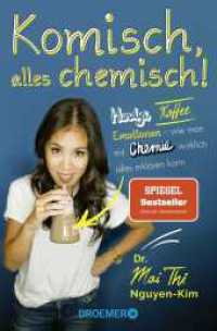 Komisch, alles chemisch! : Handys, Kaffee, Emotionen - wie man mit Chemie wirklich alles erklären kann | Von der Autorin des Bestsellers »Die kleinste gemeinsame Wirklichkeit« （3. Aufl. 2024. 256 S. 190.00 mm）