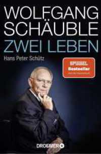 Wolfgang Schäuble : Zwei Leben （2. Aufl. 2021. 336 S. 190 mm）