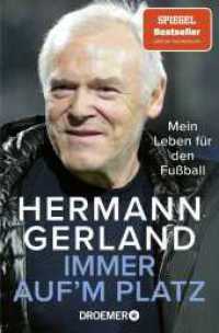 Immer auf'm Platz : Mein Leben für den Fußball | Der SPIEGEL-Bestseller der Trainer-Legende （1. Auflage. 2024. 304 S. 1 Bildtafelteil 24 Abb 4c. 190.00 mm）