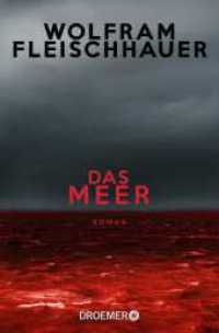 Das Meer : Thriller (Droemer Taschenbuch 30707) （3. Aufl. 2019. 448 S. 190.00 mm）