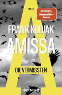 Amissa. Die Vermissten : Thriller | Bestsellerautor Andreas Winkelmann schreibt als Frank Kodiak (Kantzius 2) （1. Auflage. 2021. 432 S. 190.00 mm）