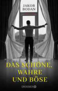 Das Sch&ouml;ne, Wahre und B&ouml;se : Thriller （1. Auflage. 2021. 368 S. 210.00 mm）