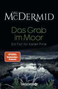 Das Grab im Moor : Ein Fall für Karen Pirie | Schottischer Krimi von der »Queen of Crime« - packend, vielschichtig, psychologisch dicht (Karen Pirie 5) （2. Aufl. 2022. 496 S. 190.00 mm）