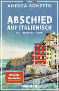 Abschied auf Italienisch : Ein Ligurien-Krimi | Nominiert für den Glauserpreis 2024. Nominiert für den Glauser 2024 in der Kategorie Debüt (Ein Fall für Commissario Grassi 1) （4. Aufl. 2024. 304 S. 190.00 mm）