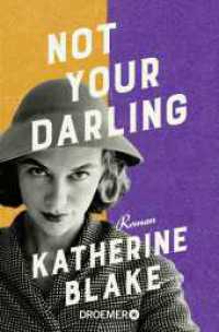 Not your Darling : Roman | »Loretta Darling ist herrlich unverfroren - eine großartige Heldin.« Josie Silver （1. Auflage. 2025. 400 S. 190.00 mm）