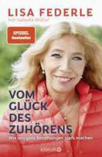 Vom Glück des Zuhörens : Wie uns gute Beziehungen stark machen | Von der bekannten Notärztin und Spiegel-Bestseller-Autorin （4. Aufl. 2023. 320 S. 219.00 mm）