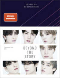 Beyond The Story : 10 Jahre BTS - Die Aufzeichnung | Deutsche Ausgabe des ersten und einzigen offiziellen Buchs von BTS, veröffentlicht zur Feier des 10-jährigen Jubiläums （2023. 512 S. 234.00 mm）