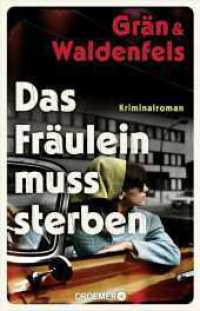 Das Fräulein muss sterben : Kriminalroman | Historischer Krimi und großer Gesellschaftsroman in einem! (Kommissarin Clara Frings 1) （1. Auflage. 2024. 352 S. 209.00 mm）