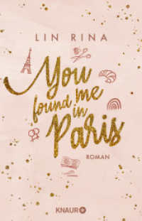 You found me in Paris : Roman （1. Auflage. 2024. 384 S. 210.00 mm）