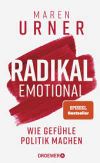 Radikal emotional : Wie Gefühle Politik machen | Das neue Sachbuch der Neurowissenschaftlerin und SPIEGEL-Bestsellerautorin （1. Auflage. 2024. 288 S. 208.00 mm）
