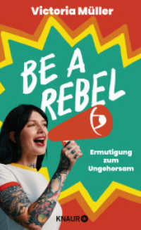 Be a Rebel : Ermutigung zum Ungehorsam （1. Auflage. 2024. 240 S. 205.00 mm）