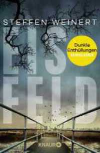 Eisfeld - Dunkle Enth&uuml;llungen : Kriminalroman | Der zweite Band der fesselnden Berlin-Krimireihe - ein toter Journalist und ein d&uuml;steres Geheimnis (Mara Eisfeld ermittelt 2) (Mara Eisfeld ermittelt) （1. Auflage）