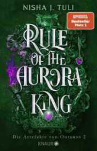 Rule of the Aurora King : Die Artefakte von Ouranos 2 | Romantische Enemies-to-Lovers Fae Fantasy mit exklusivem Bonuskapitel (Die Artefakte von Ouranos / Artefacts of Ouranos 2) （3. Aufl. 2024. 480 S. 210.00 mm）
