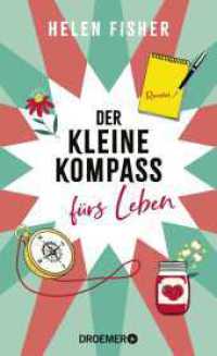 Der kleine Kompass fürs Leben : Roman （1. Auflage. 2024. 368 S. 208.00 mm）