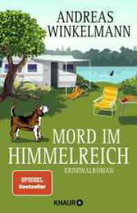 Mord im Himmelreich : Kriminalroman | Cosy Camping-Krimi mit urigen Charakteren und viel Humor (Mord auf Achse 1) （2. Aufl. 2024. 336 S. 211.00 mm）
