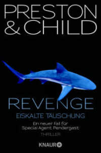 Revenge - Eiskalte Täuschung : Thriller. Ein neuer Fall für Special Agent Pendergast (Special Agent Pendergast 11) （5. Aufl. 2013. 480 S. 190.00 mm）