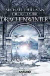 Drachenwinter : The First Empire. Roman (Zeit der Legenden 5) （2. Aufl. 2022. 448 S. 190 mm）