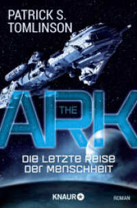 The Ark - Die letzte Reise der Menschheit : Roman (Knaur Taschenbücher 52048) （1. Auflage. 2017. 416 S. 190.00 mm）