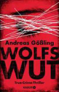 Wolfswut : True-Crime-Thriller (Kira Hallstein 1) （2. Aufl. 2018. 528 S. 209.00 mm）