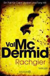 Rachgier : Ein Fall für Carol Jordan und Tony Hill. Thriller (Tony Hill & Carol Jordan 10) （1. Auflage. 2018. 480 S. 190.00 mm）