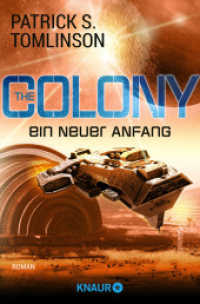 The Colony - ein neuer Anfang : Roman (Knaur Taschenbücher 52260) （1. Auflage. 2019. 528 S. 190.00 mm）