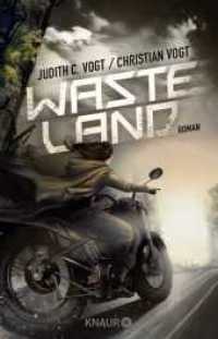 Wasteland : Roman (Knaur Taschenbücher 52391) （1. Auflage. 2019. 400 S. 210.00 mm）