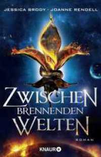 Zwischen brennenden Welten : Roman (Die Rebellion der Sterne / System Divine 2)