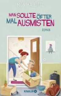 Man sollte öfter mal ausmisten : Roman. Ein tragikomischer Roman über den Wert von Ehe und Familie (Knaur Taschenbücher 52567) （3. Aufl. 2021. 272 S. 210.00 mm）