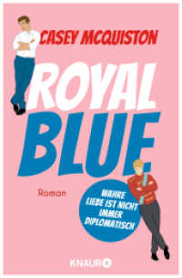 Royal Blue : Roman | "Royal Blue ist ein riesiger Spaß. Es ist romantisch, sexy, witzig und aufregend. Ich habe jede Sekunde geliebt." Taylor Jenkins Reid (Knaur Taschenbücher 52615) （7. Aufl. 2020. 464 S. 190.00 mm）