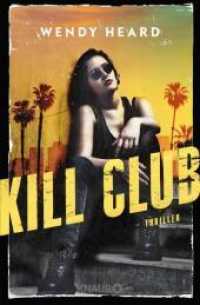 Kill Club : Thriller （1. Auflage. 2022. 320 S. 190.00 mm）