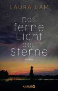 Das ferne Licht der Sterne : Roman | Ein dystopischer Science-Fiction-Thriller der britischen Bestsellerautorin Laura Lam