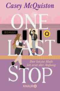 One Last Stop : Der letzte Halt ist erst der Anfang （4. Aufl. 2021. 464 S. 190.00 mm）